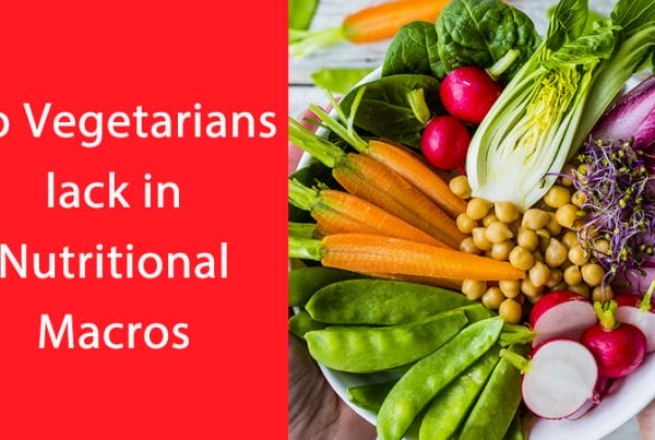 Do Vegetarians lack in Nutritional Macros