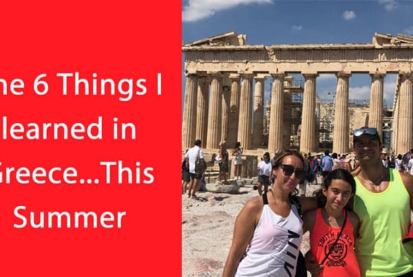 The 6 Things I learned in Greece This Summer
